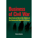 Business of Civil War. New Forms of Life in the Debris of the Democratic Republic of Congo