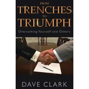 From Trenches To Triumph: Overcoming Yourself and Others