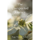 The Unexpected Journey: An Inspiring True Story
