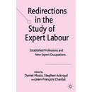 Redirections in the Study of Expert Labour: Established Professions and New Expert Occupations