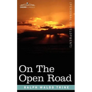 On the Open Road: Some Thoughts and a Little Creed of Wholesome Living