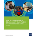 Teacher Professional Development Case Studies: K-12, Tvet, and Tertiary Education