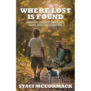 Where Lost Is Found: Navigating Seasons of Change with Snakes, Grace, and a Divine Dog