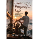 Creating a Purposeful Life: Awakening to Freedom Through Values, Emotional Mastery, and Spiritual Clarity