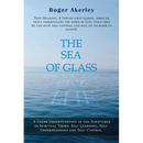 The Sea of Glass: A Clear Understanding of the Scriptures in Spiritual Terms: Self- Learning, Self-Understanding and Self-Control