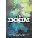 The Boom: Oil, Popular Culture, and Politics in Alberta, 1912-1924