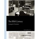 The IBM Century: Creating the IT Revolution