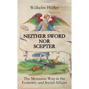 Neither Sword Nor Scepter: The Messianic Way in the Economy and Social Affairs