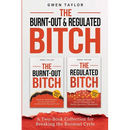 The Burnt-Out & Regulated Bitch: A Two-Book Collection for Breaking the Burnout Cycle