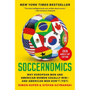 Soccernomics (2026 World Cup Edition): Why European Men and American Women Usually Win--And American Men Don't (Yet)