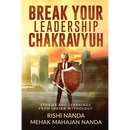 Break Your Leadership Chakravyuh: Stories and Learnings from Indian Mythology