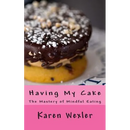 Having My Cake: The Mastery of Mindful Eating