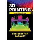3D Printing: Third Edition