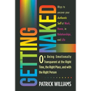 Getting Naked: On Being Emotionally Transparent at the Right time, the Right Place, and with the Right Person