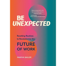 Be Unexpected: Resetting Routines to Revolutionize the Future of Work