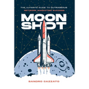 Moon Shot: The Ultimate Guide to Outrageous Network Marketing Success