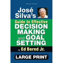 José Silva's Guide to Effective Decision Making and Goal Setting
