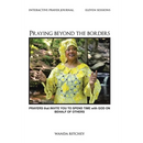 Praying Beyond the Borders: Prayers That Invite You to Spend Time with God on Behalf of Others