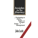 Insights for the Journey: Navigating to Thrive, Enjoy & Prosper in Senior Management