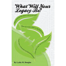 What Will Your Legacy Be?