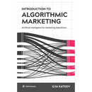 Introduction to Algorithmic Marketing: Artificial Intelligence for Marketing Operations
