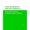 Study Workbook for ISBN 978-1933039213 Real Estate Closing Settlement Agent Training