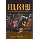 Polished: A Young Professional's Guide for Success