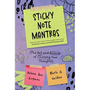 Sticky Note Mantras: The Art and Science of Choosing Your Thoughts