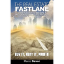 The Real Estate Fastlane: The Real Book to Become a Millionaire Real Estate Investor. Buy It, Rent It, Profit!