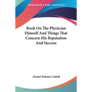 Book On The Physician Himself And Things That Concern His Reputation And Success