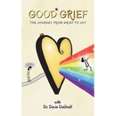 Good Grief: The Journey from Grief to Joy