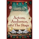 Actors, Audience, and The Stage