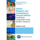 Global Mergers and Acquisitions, Volume II: Combining Companies Across Borders, Second Edition