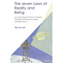 The seven Laws of Reality and Being: A practical manual explaining how to realize one's nature of Pure Being and achieve new life conditions and fulfi