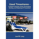 Used Timeshares: A Guide to Buying, Using, Exchanging, Renting, and Disposing of Timeshares