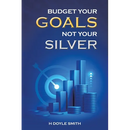 Budget Your Goals Not Your Silver