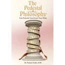 The Pedestal Philosophy: Your Pedestal. Your Power. Your Truth