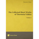 The Collected Short Works of Thorstein Veblen - Volume I