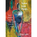 Stolen from Death: How Obstacles Help Clear a Path for a Better Life - Nietzsche