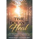 Time Doesn't Heal: Why High Achieving Widowed People Feel Stuck and How to Rebuild a Meaningful Life