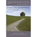 A Way Out of Madness: Dealing with Your Family After You've Been Diagnosed with a Psychiatric Disorder