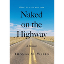 Naked on the Highway: A Memoir
