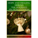 Hope and Healing During the Holidays After the Loss of a Loved One