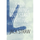 Stop Whining and Start Writing