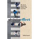 Substitution Effect: The Art of Intentional Choices with Your Time