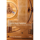 Central Bank Capitalism: Monetary Policy in Times of Crisis