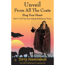 Unveil From All The Coats: Sing Your Heart