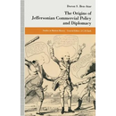 The Origins of Jeffersonian Commercial Policy and Diplomacy