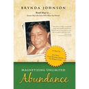 Magnetizing Unlimited Abundance: Road Map To...Ensure That Life Gives You What You Desire!