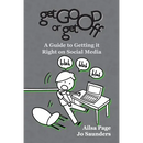 Get Good or Get Off: A guide to getting it right on social media